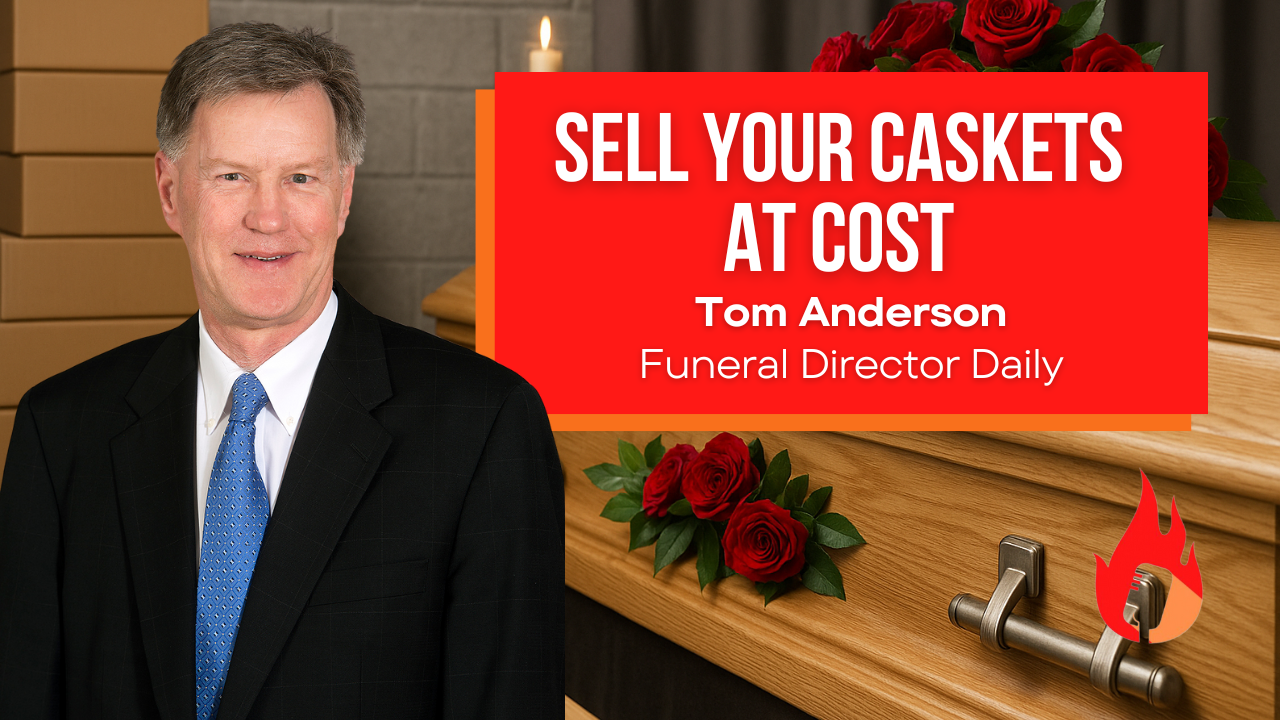 Selling Caskets at Cost and Making More Money | Tom Anderson (Anderson Funeral Home & Crematory) #68