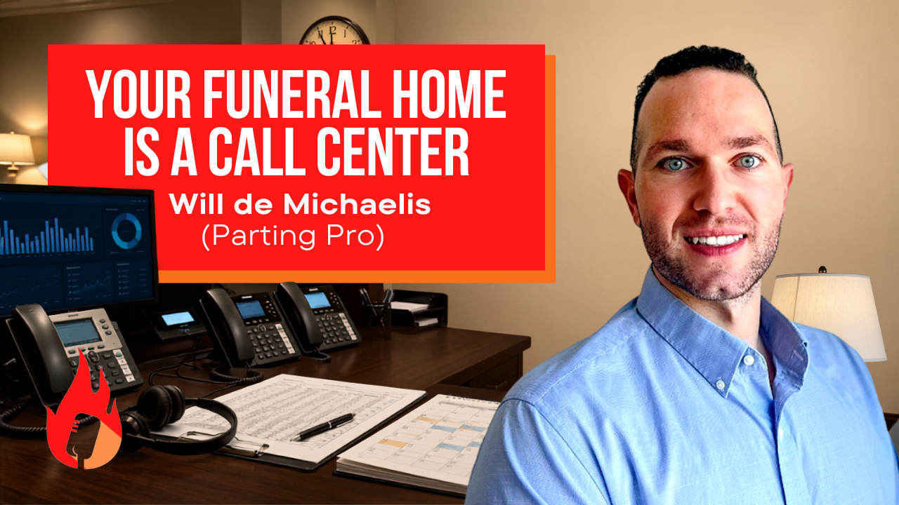 Your Funeral Home Is a Call Center | Will de Michaelis (PartingPro) #72