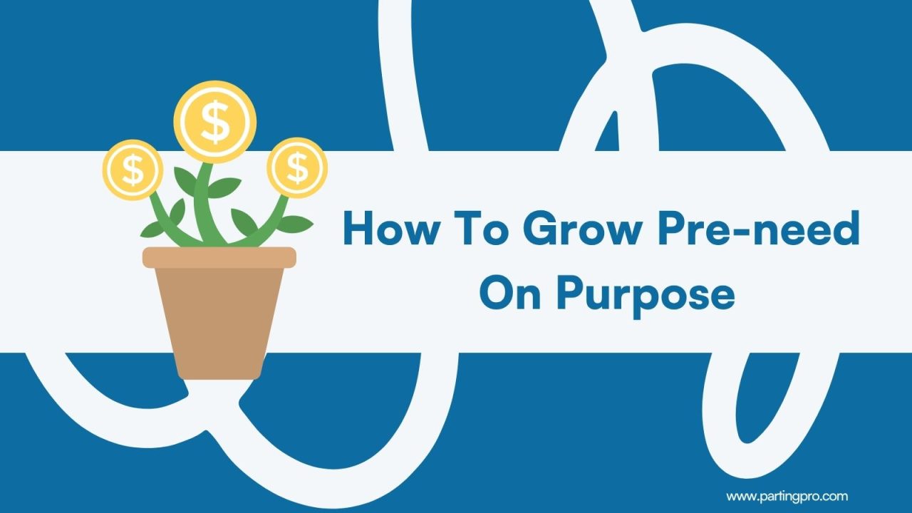 How To Grow Pre-need On Purpose